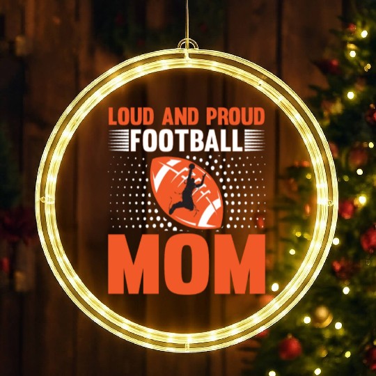 Loud And Proud Football Mom LED Christmas Window Lights