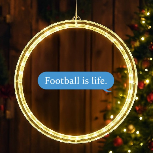Football Is Life Positive Message Lovers Football LED Christmas Window Lights
