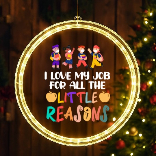I Love My Job For All The Little Reasons LED Christmas Window Lights