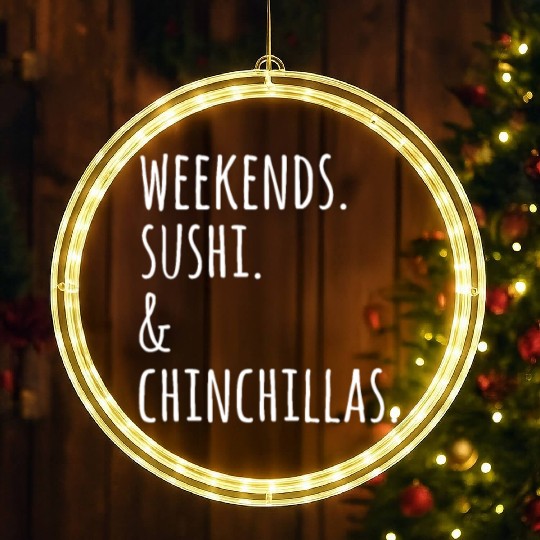 Weekends Sushi And Chinchillas LED Christmas Window Lights