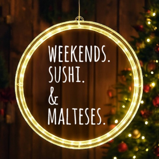 Weekends Sushi And Malteses LED Christmas Window Lights