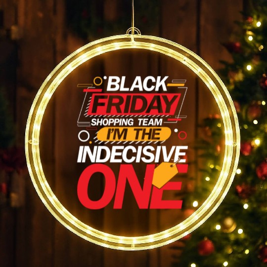 Black Friday Shopping Team I'm The Indecisive One LED Christmas Window Lights