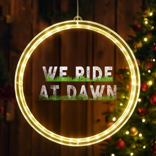 We Ride At Dawn Dad Lawn Mower Make Laugh Day Yard LED Christmas Window Lights