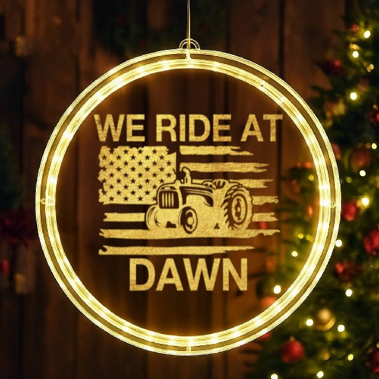 We Ride At Dawn Dad Lawn Mower Make Laugh Day Yard LED Christmas Window Lights