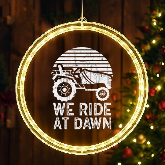 We Ride At Dawn Dad Lawn Mower Make Laugh Day Yard LED Christmas Window Lights