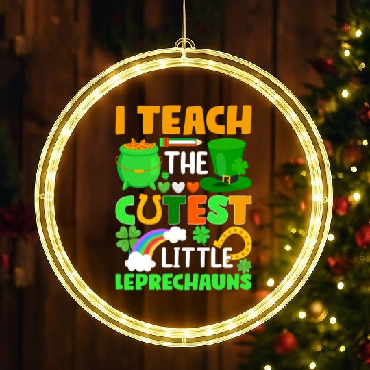 I Teach The Cutest Little Leprechauns School Cute LED Christmas Window Lights