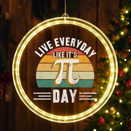 Live Every Day Like it's Pi-Day - Funny Vintage Pi LED Christmas Window Lights