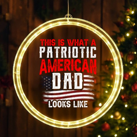 This Is What A Patriotic American Dad Looks Like LED Christmas Window Lights