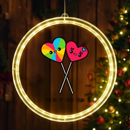 You Are My Candy Crush LED Christmas Window Lights