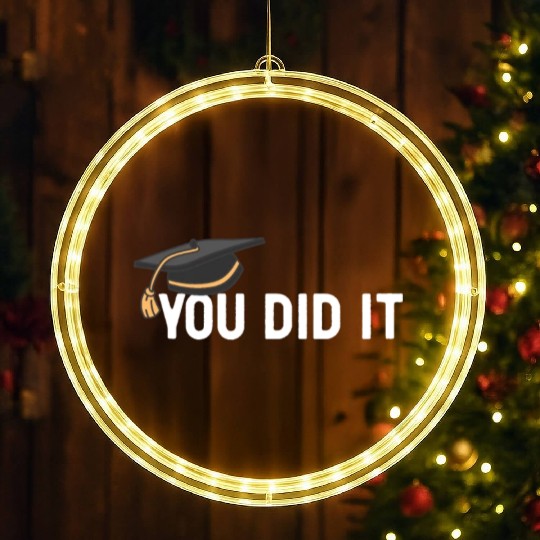 You Did It Graduated Graduation Congratulations LED Christmas Window Lights