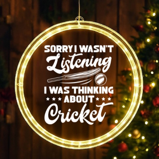 Sorry I Wasn't Listening I Was Thinking Cricket LED Christmas Window Lights