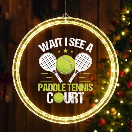 Paddle Tennis Player Wait I see a Paddle Court LED Christmas Window Lights