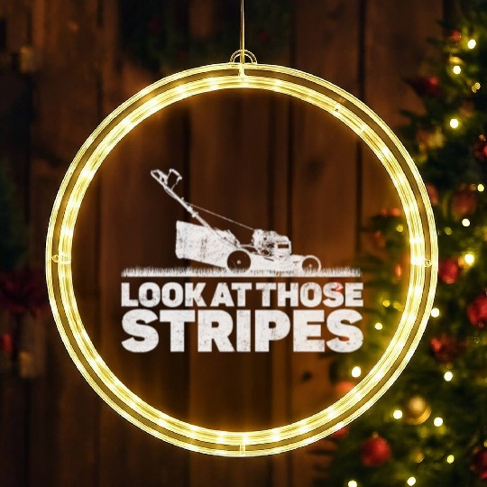 Look At Those Stripes - Lawn Mowing Funny Dad Lawn LED Christmas Window Lights