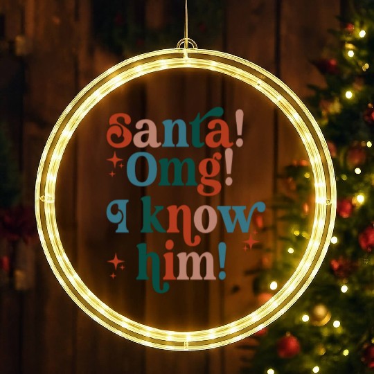 Santa! OMG! I Know Him! LED Christmas Window Lights