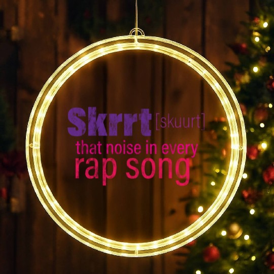 Skrrt That Noise In Every Rap Song 3 LED Christmas Window Lights