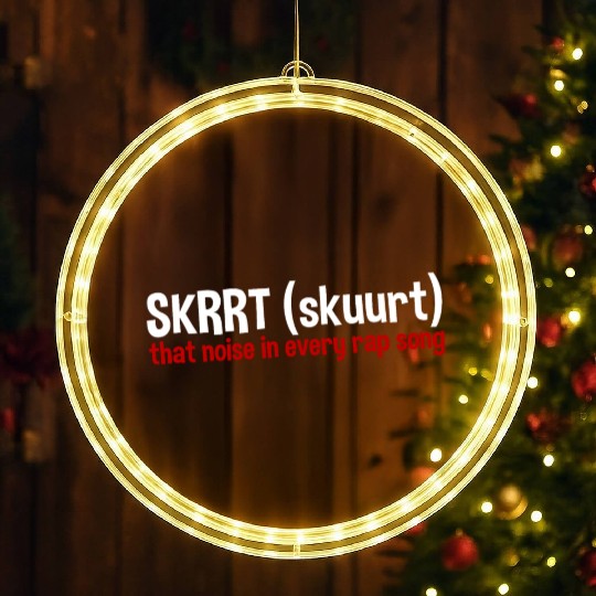 Skrrt That Noise In Every Rap Song 2 LED Christmas Window Lights