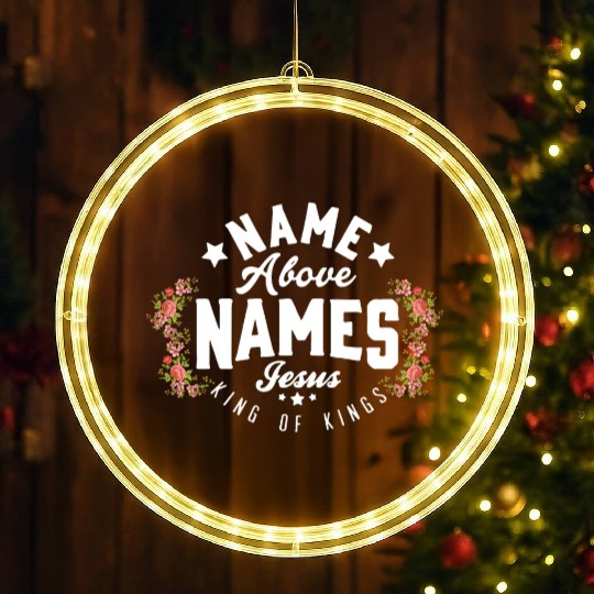 Name Above Names Jesus King Of Kings Apparel LED Christmas Window Lights