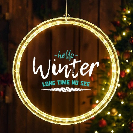 Hello winter long time no see motivational quote LED Christmas Window Lights