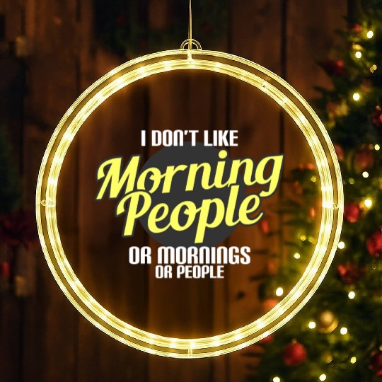 I Don'T Like Morning People Funny Introvert Design LED Christmas Window Lights