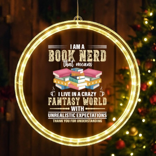 I Am A Book Nerd Means I Live In A Crazy Fantasy LED Christmas Window Lights
