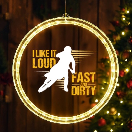 I Like It Loud Fast And Dirty Motocross Dirt Bike LED Christmas Window Lights