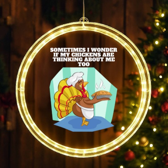 Sometimes I Wonder If My Chickens LED Christmas Window Lights