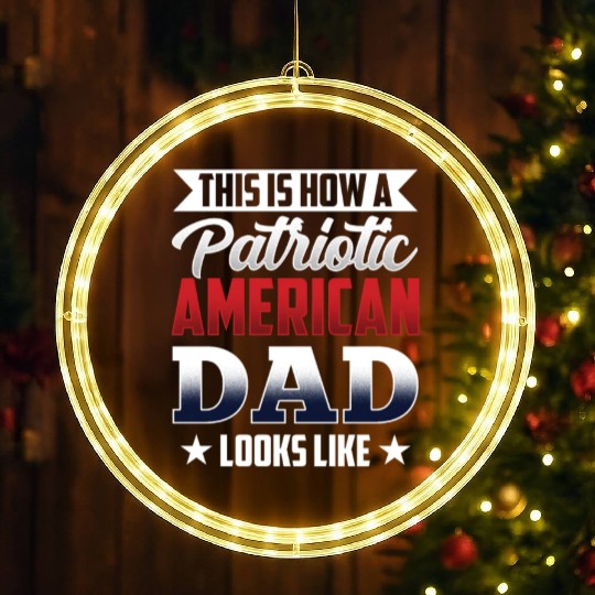 This Is How A Patriotic American Dad Looks Like US LED Christmas Window Lights