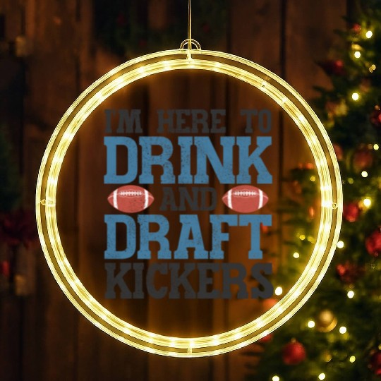 Fantasy Football Here to Drink and Draft Kickers LED Christmas Window Lights