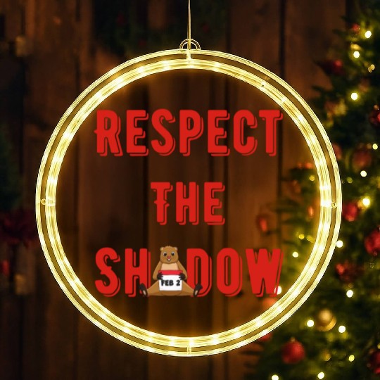 Respect the shadow groundhog day LED Christmas Window Lights