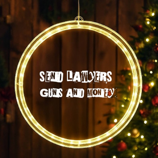 Send Lawyers Guns and Money - White Text LED Christmas Window Lights
