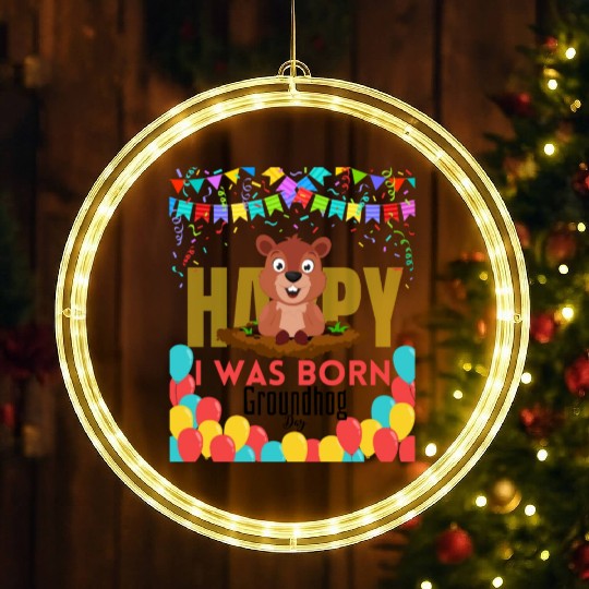 I Was Born On Groundhog Day, Born In Groundhog LED Christmas Window Lights