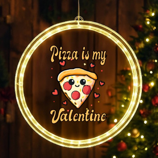 Pizza is my Valentine LED Christmas Window Lights