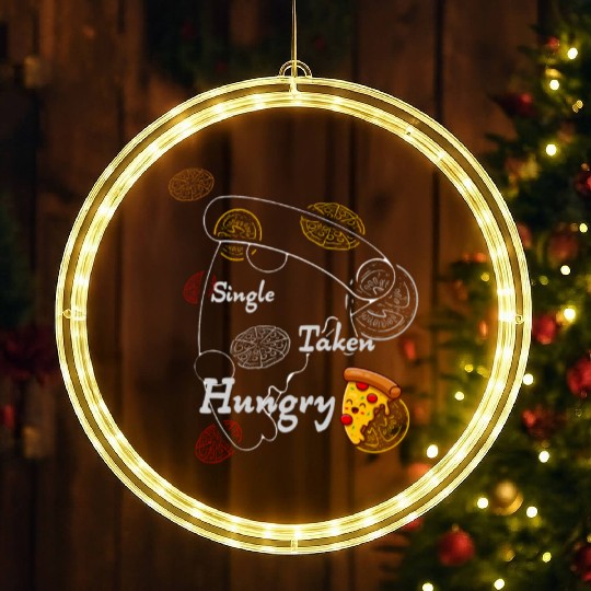 Single Taken Hungry, Pizza is my Valentine LED Christmas Window Lights