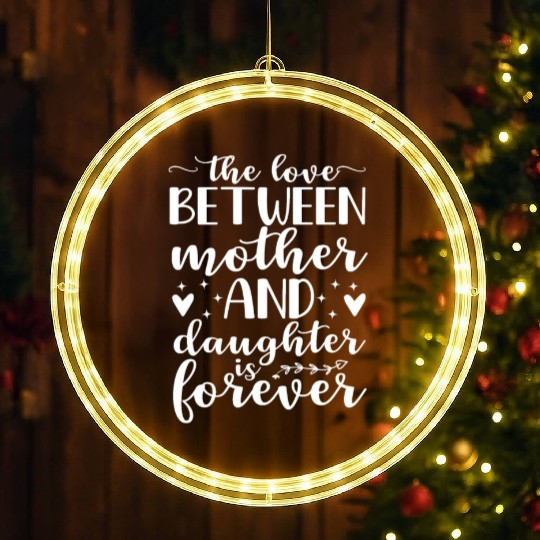 Love Between A Mother And Daughter Is Forever Moth LED Christmas Window Lights