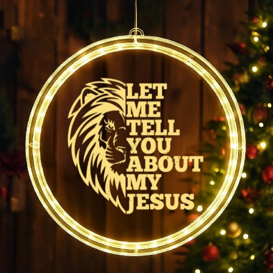 Let Me Tell You About My Jesus Christian Believer LED Christmas Window Lights