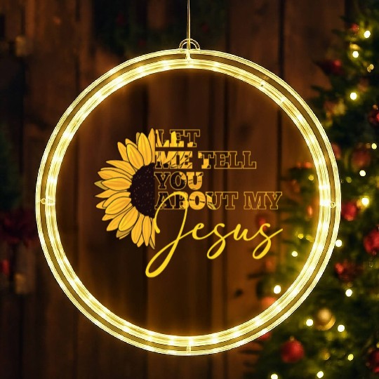 Let Me Tell You About My Jesus Christian Believer LED Christmas Window Lights