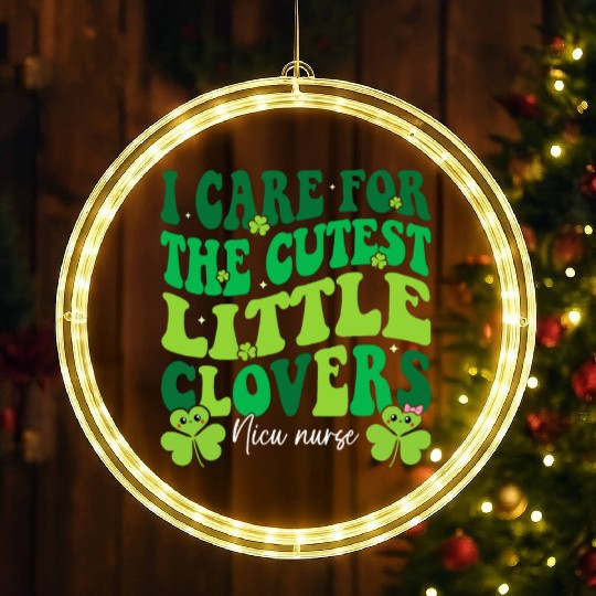 I Care For The Cutest Clovers NICU Nurse LED Christmas Window Lights