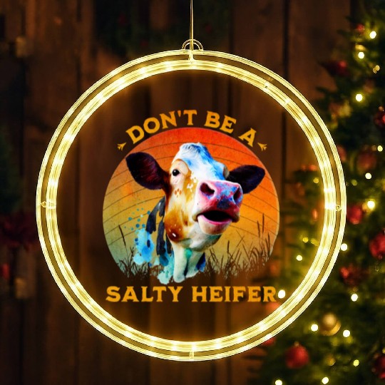 Don't Be A Salty Heifer Cute Cow LED Christmas Window Lights
