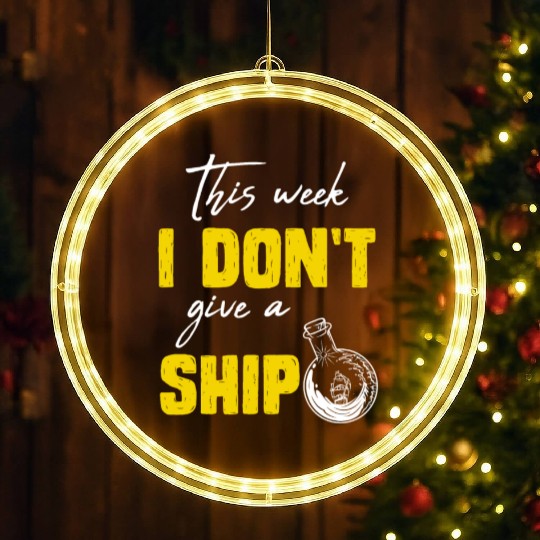 I don't give a ship cruise vacation spring break LED Christmas Window Lights