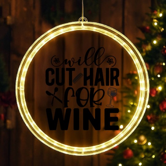 Will Cut Hair For Wine Hair Stylist Funny LED Christmas Window Lights