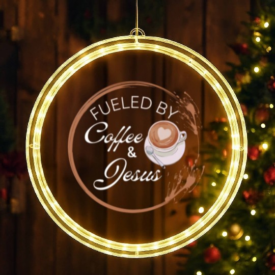 Fueled by coffee and Jesus, Jesus love LED Christmas Window Lights