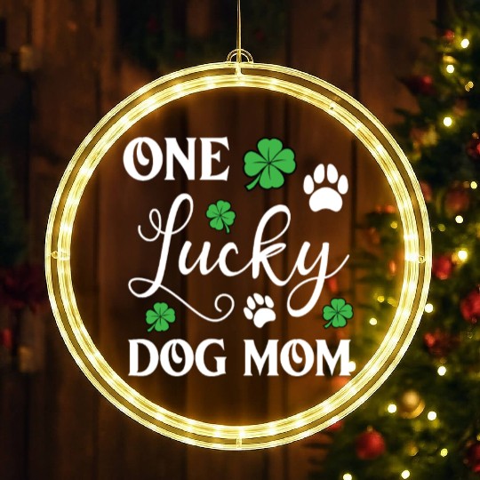 One Lucky Dog Mom Funny St Patricks day LED Christmas Window Lights
