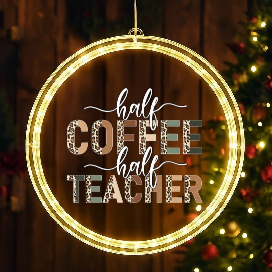 Half Coffee Half Teacher leopard teacher day teach LED Christmas Window Lights