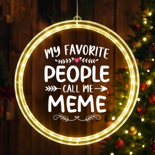 My Favorite People Call Me Meme Funny Mothers Day LED Christmas Window Lights