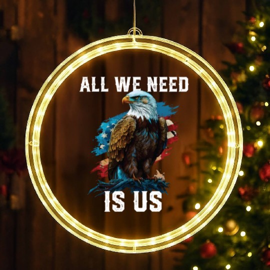 All We Need Is US Patriotism Patriotic July 4th LED Christmas Window Lights