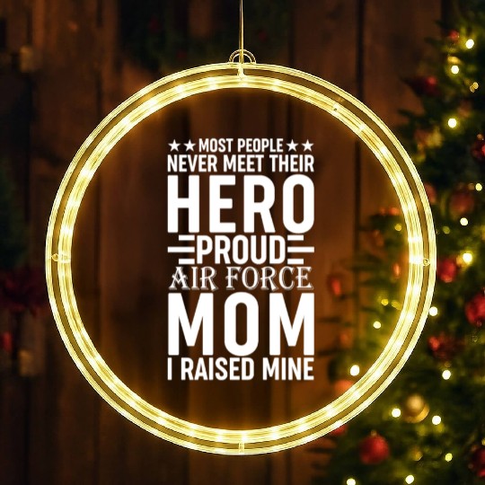 Most People Never Meet Their Hero Air Force Mom LED Christmas Window Lights