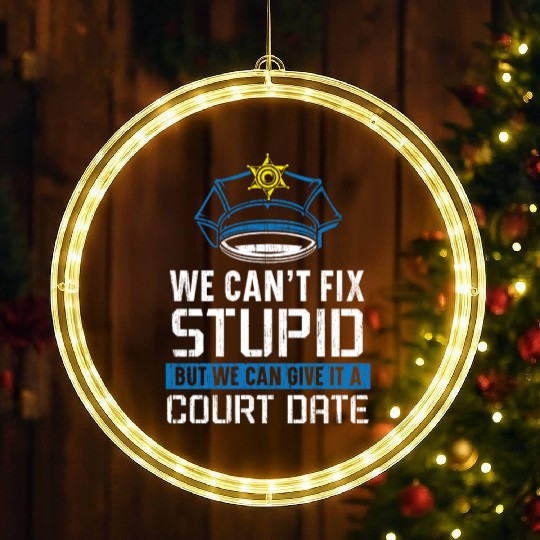 We Can't Fix Stupid Police Officer Law Enforcement LED Christmas Window Lights