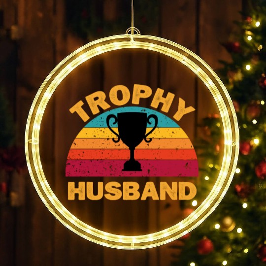 Trophy Husband | Funny Dad Joke Humor LED Christmas Window Lights