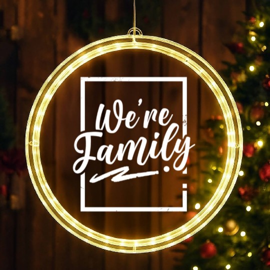 We're Family Reunion Sarcastic Relatives Sayings LED Christmas Window Lights