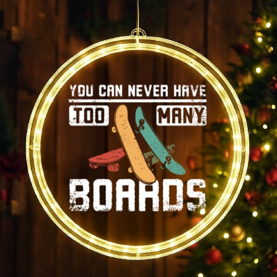 You can never have to many skateboards LED Christmas Window Lights